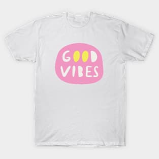 Good Vibes #quotes #digitalart T-Shirt